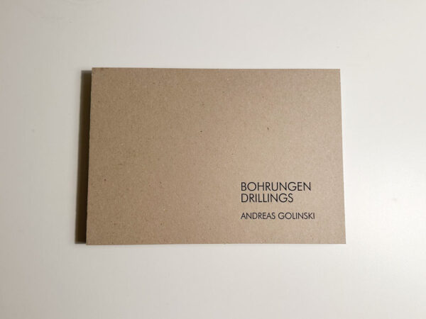 BOHRUNGEN/DRILLINGS,  ANDREAS GOLINSKI